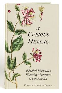 A Curious Herbal: Elizabeth Blackwell's Pioneering Masterpiece of Botanical Art